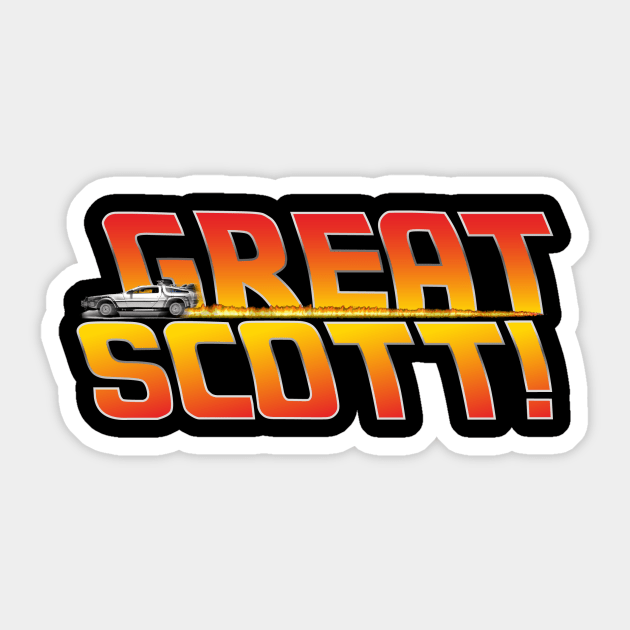 Back To The Future Great Scott Back To The Future Sticker Teepublic 